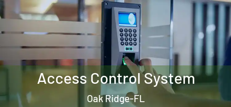  Access Control System Oak Ridge-FL